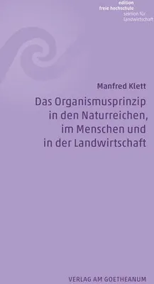 Image de Das Organismusprinzip in den Naturreichen, im Menschen und in der Landwirtschaft