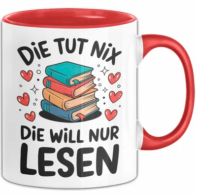 Produktbild von Bücherleser Bücher Lesen Tasse Geschenk Lustige Geschenkidee Spruch Die Tut Nix Die Will Nur Lesen (Rot)