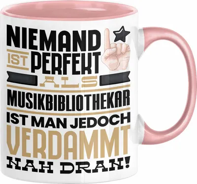Produktbild von Musikbibliothekar Geschenk Tasse Lustige Geschenkidee für Musikbibliothekar Geburtstag Kaffee-Becher Niemand Ist Perfekt Aber Als Musikbibliothekar Ist Man Nah Dran (Rosa)