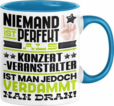 Produktbild von Konzertveranstalter Geschenk Tasse Lustige Geschenkidee für Konzertveranstalter Geburtstag Kaffee-Becher Niemand Ist Perfekt Aber Als Konzertveranstalter Ist Man Nah Dran (Blau)