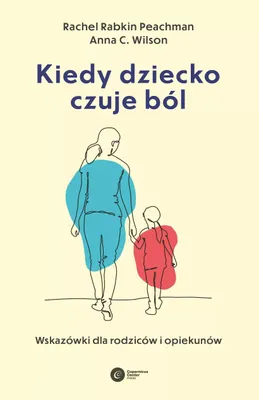 Immagine prodotto di Kiedy dziecko czuje ból. Wskazówki dla rodziców i opiekunów