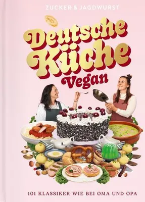 A collage of vegan German food items, including a cake, pretzels, and soup, with two women in the background.
