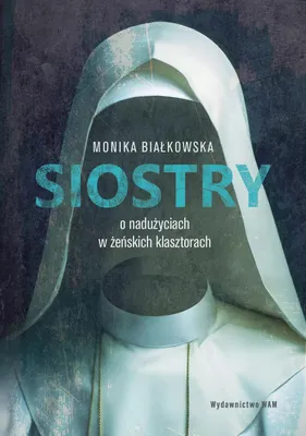 Immagine prodotto di Siostry O nadużyciach w żeńskich klasztorach. O nadużyciach w żeńskich klasztorach