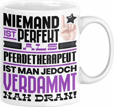 Produktbild von Pferdetherapeut Geschenk Tasse Lustige Geschenkidee für Pferdetherapeut Geburtstag Kaffee-Becher Niemand Ist Perfekt Aber Als Pferdetherapeut Ist Man Nah Dran (Weiß)