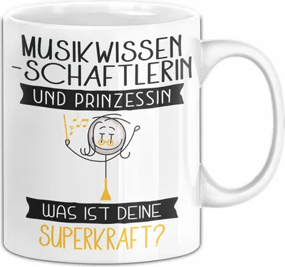 Produktbild von Musikwissenschaftlerin Und Prinzessin Tasse Geschenk Für Eine Musikwissenschaftlerin Geburtstag Was Ist Deine Superkraft (Weiß)