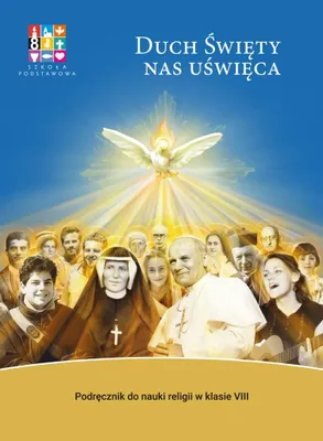Zdjęcie produktu dla Religia Duch Święty nas uświęca Podręcznik dla klasy VIII szkoły podstawowej