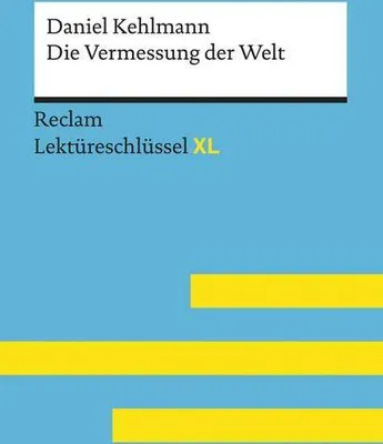 Obrázok produktu pre Die Vermessung der Welt von Daniel Kehlmann: Lektüreschlüssel mit Inhaltsangabe, Interpretation, Prüfungsaufgaben mit Lösungen, Lernglossar. (Reclam Lektüreschlüssel XL)