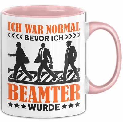 Produktbild von Beamter Geschenk Tasse Verbeamtet Ich War Normal Bevor Ich Beamter Wurde (Rosa)