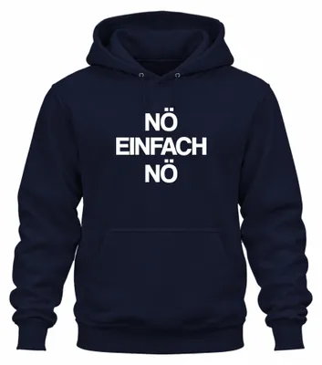 Produktbild von nö einfach nö lustig sarkastisch statement spruch Hoodie Kapuzenpullover, Navy, XL