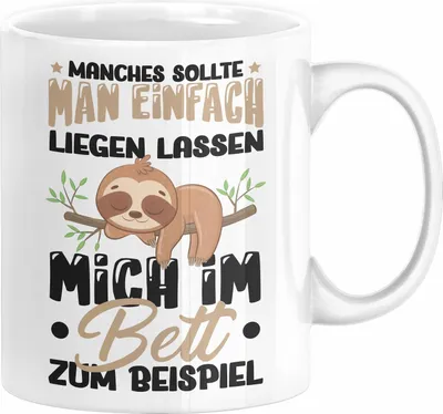 Produktbild von Faultier Tasse Geschenk Faullenzer Manches Sollte Man Einfach Liegen Lassen Mich Im Bett Zum Beispiel Freundin Geschenkidee (Weiß)