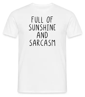 Produktbild von Spreadshirt Full Of Sunshine And Sarcasm Spruch Humor Männer T-Shirt, L, Weiß