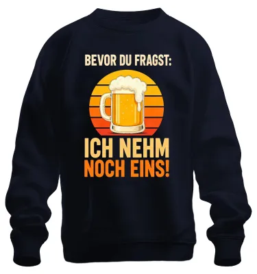 Immagine prodotto di Prima di chiedere: "Ne prendo ancora una birra." Divertente, maglietta o felpa, blu navy, taglia S