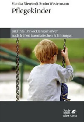 Immagine prodotto di Pflegekinder und ihre Entwicklungschancen nach frühen traumatischen Erfahrungen