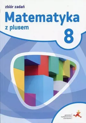 Image de Matematyka z plusem. Zbiór zadań do szkoły podstawowej. Klasa 8
