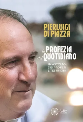 Produktbild von La profezia del quotidiano. In ascolto dei profeti e testimoni