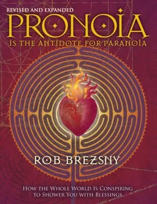 Produktbild von Pronoia Is the Antidote for Paranoia, Revised and Expanded