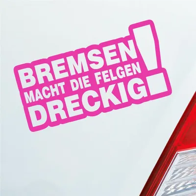 Produktbild von Auto Aufkleber Bremsen macht die Felgen dreckig! 15x8 cm Pink Sticker Heckscheibenaufkleber
