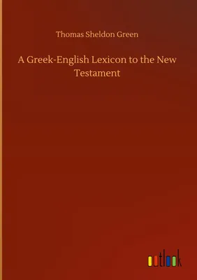 Produktbild von A Greek-English Lexicon to the New Testament