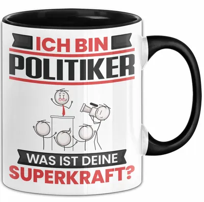 Produktbild von Politiker Tasse Geschenk für Politiker Geburtstag Lustiger Spruch Kaffee-Becher Was Ist Deine Superkraft (Schwarz)