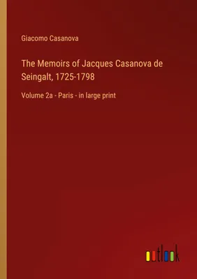 Produktbild von The Memoirs of Jacques Casanova de Seingalt, 1725-1798