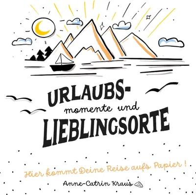 Produktbild von Urlaubsmomente und Lieblingsorte - das Gästebuch für Ferienhäuser mit 10 inspirierenden Fragen pro Gast in 26 Sprachen. Passend für Ferienhaus/-wohnung, B&B, Hotel etc.