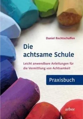 Image de Die achtsame Schule - Praxisbuch