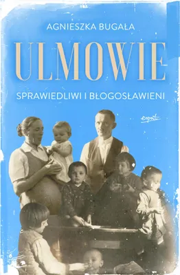 Zdjęcie produktu dla Ulmowie - Agnieszka Bugała (Buch auf Polnisch)