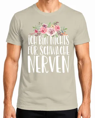 Produktbild von Ich bin nichts für schwache Nerven Witziger Spruch Statement Fun Herren T-Shirt, Natur, M