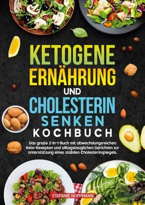 Produktbild von Ketogene Ernährung und Cholesterin Senken Kochbuch