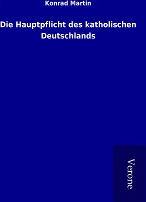 Produktbild von Die Hauptpflicht des katholischen Deutschlands