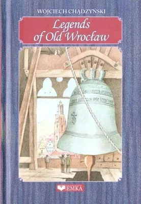 Zdjęcie produktu dla Legends of Old Wrocław - Wojciech Chądzyński