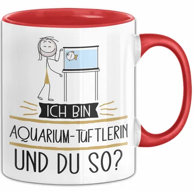 Produktbild von Aquarium-Tüftlerin Tasse Geschenk Ich Bin Aquarium-Tüftlerin Und Du So Geschenkidee Lustiger Spruch Becher (Rot)
