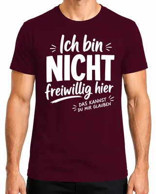 Zdjęcie produktu dla Koszulka męska, kolor burgundowy, rozmiar S. Nadruk: "Nie jestem tu dobrowolnie." (Humorystyczne, sarkastyczne)