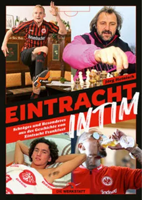 Produktbild von Eintracht Buch: Skurriles Panoptikum der Vereinsgeschichte mit erstmals berichteten Anekdoten