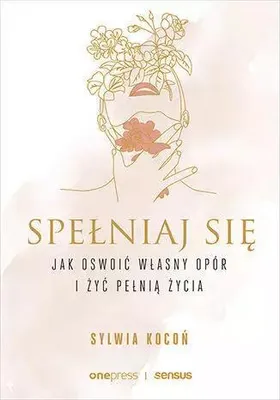 Immagine prodotto di Spełniaj się. Jak oswoić własny opór i żyć pełnią życia
