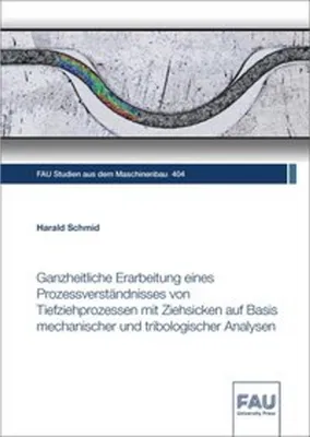 Obrázek produktu pro Ganzheitliche Erarbeitung eines Prozessverständnisses von Tiefziehprozessen mit Ziehsicken auf Basis mechanischer und tribologischer Analysen