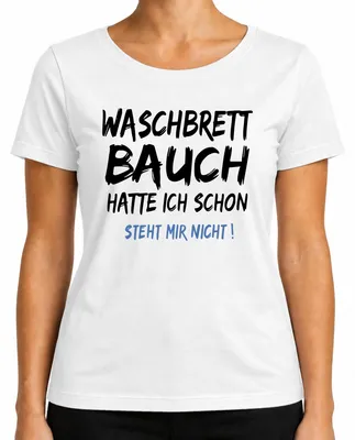 Produktbild von Hatte Waschbrettbauch steht mir nicht Lustig Gym Fit Geschenk Damen T-Shirt, Weiß, XL