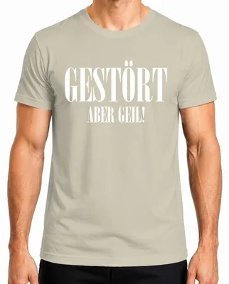 Imagen del producto de Camiseta para hombre con el texto "Gestört aber geil" (perturbador pero genial), idea de regalo, frase, sarcasmo, ironía, color: natural, talla: 3XL