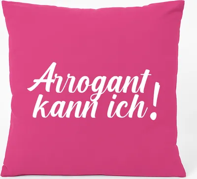 Produktbild von Huuraa Kissen Arrogant kann ich Schriftzug 40x40cm mit Füllung Fuchsia Baumwolle Dekokissen Geschenkidee