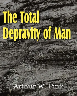Produktbild von The Total Depravity of Man