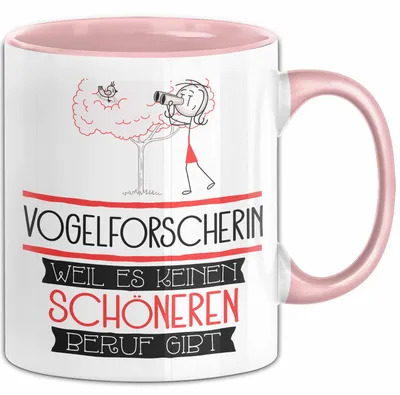 Produktbild von Vogelforscherin Weil Es Keinen Schöneren Beruf Gibt Tasse Geschenk für Eine Vogelforscherin Lustig (Rosa)