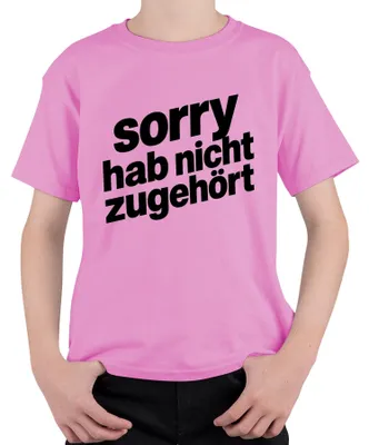 Produktbild von Sorry hab nicht zugehört Lustig Spruch Sarkasmus Geschenk Humor Uni Kinder T-Shirt, Pink, 116