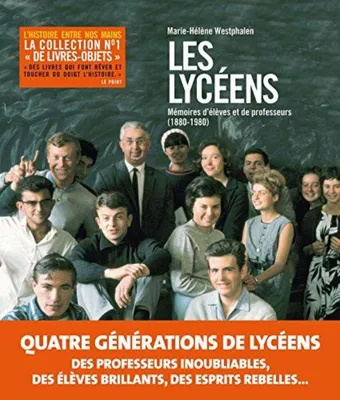 Image de Les lycées : Mémoires d'élèves et de professeurs (1800-1980)
