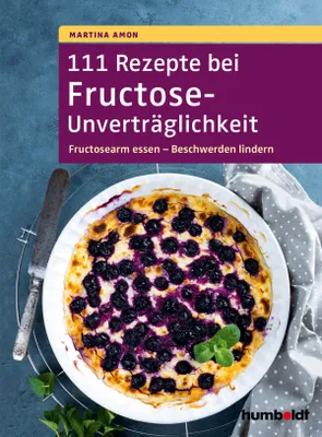 Produktbild von 111 Rezepte bei Fructose-Unverträglichkeit