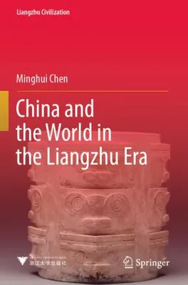 Immagine prodotto di China and the World in the Liangzhu Era