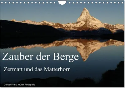 Produktbild von Zauber der Berge Zermatt und das Matterhorn (Wandkalender 2025 DIN A4 quer), CALVENDO Monatskalender