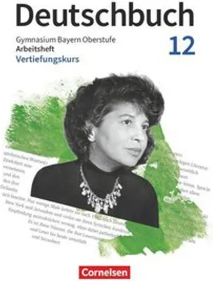 Produktbild von Deutschbuch 12. Jahrgangsstufe Oberstufe. Zum LehrplanPLUS - Bayern - Vertiefungskurs - Arbeitsheft mit Lösungen