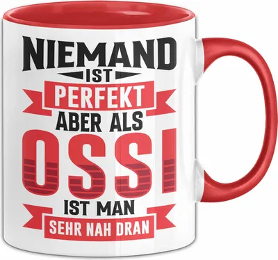 Produktbild von Ossi Tasse Geschenk Niemand Ist Perfekt Aber Als Ossi Ist Man Nah Dran Ostdeutschland (Rot)