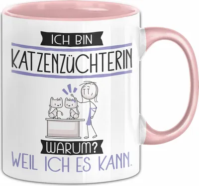 Produktbild von Katzenzüchterin Tasse Geschenk Ich Bin Katzenzüchterin Warum Weil Ich Es Kann Geschenkidee Geburtstag (Rosa)