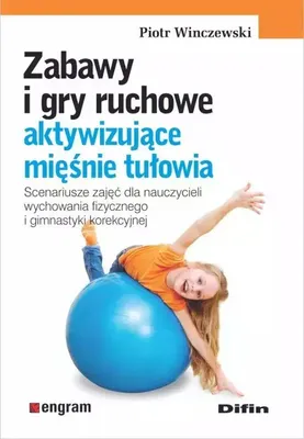 Immagine prodotto di Zabawy i gry ruchowe aktywizujące mięśnie tułowia